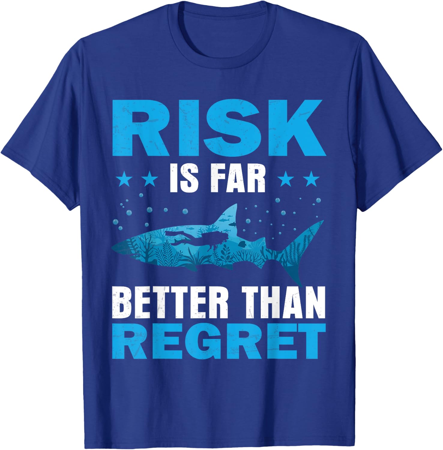 Risk Is Far Better Than Regret Scuba Dive Diver Diving T-Shirt - T-Shirt | Royal