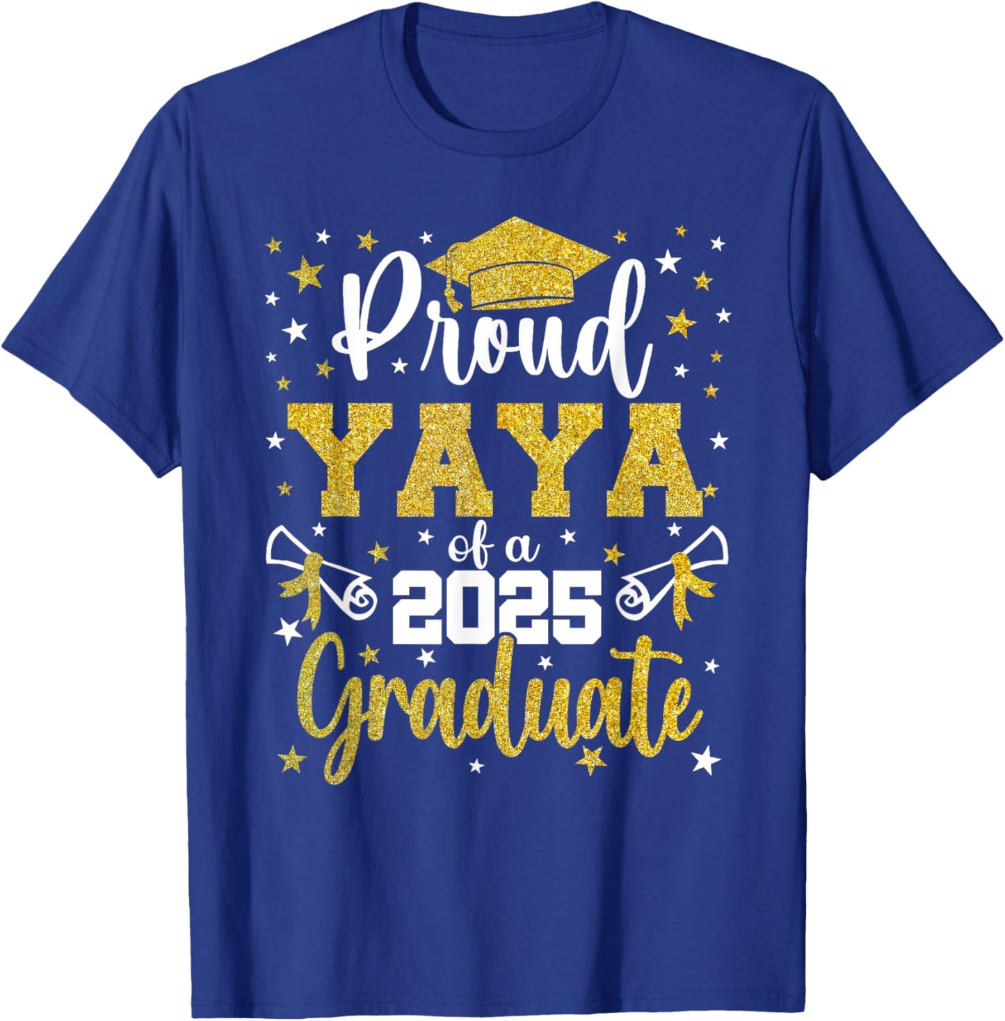 Proud Yaya of a Class of 2025 Senior 2025 Graduation T-Shirt - T-Shirt | Royal