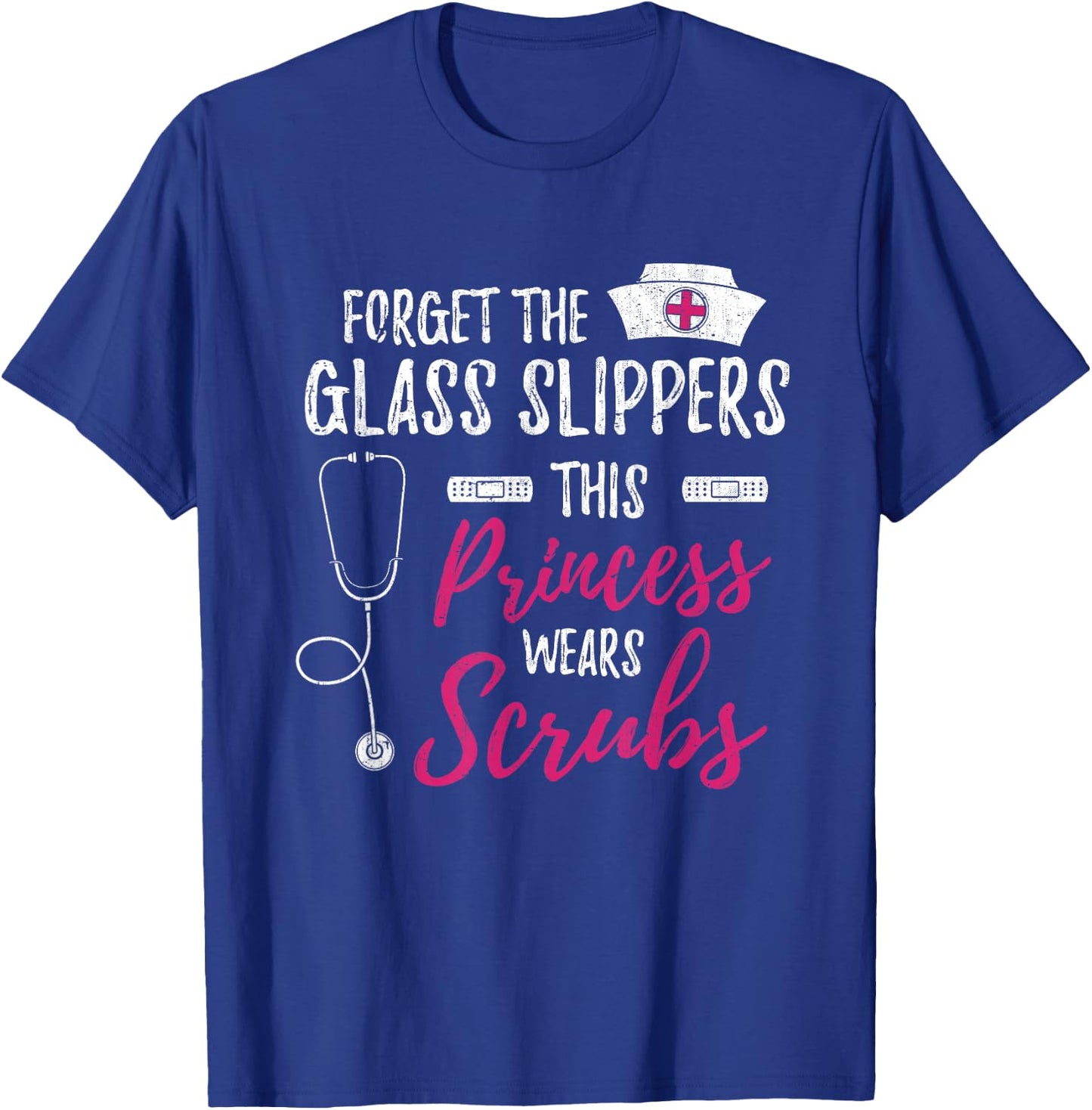 Forget the Glass Slippers Funny Nurse Nurse T-Shirt - T-Shirt | Royal