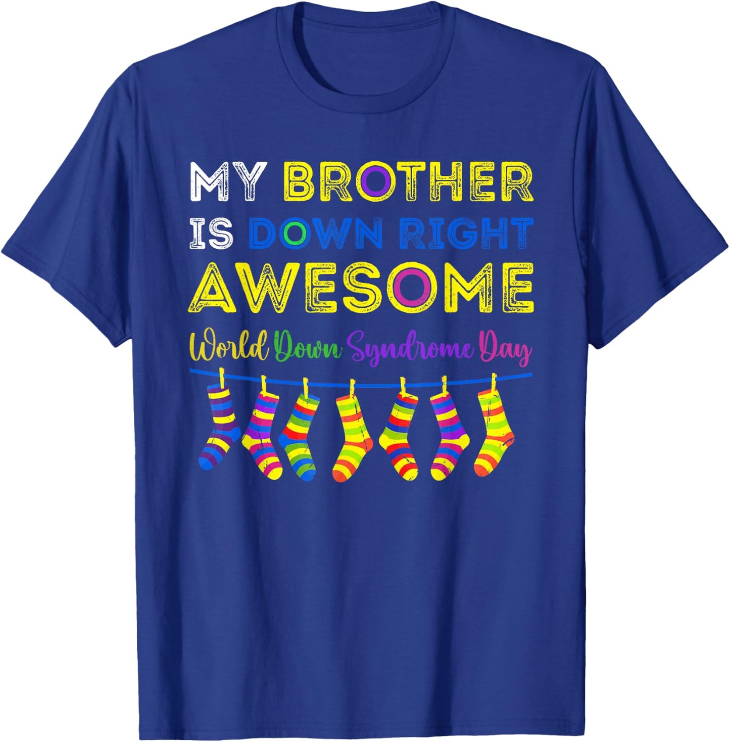 Down Syndrome Brother Awareness Day Down Right Awesome WDSD T-Shirt - T-Shirt | Royal