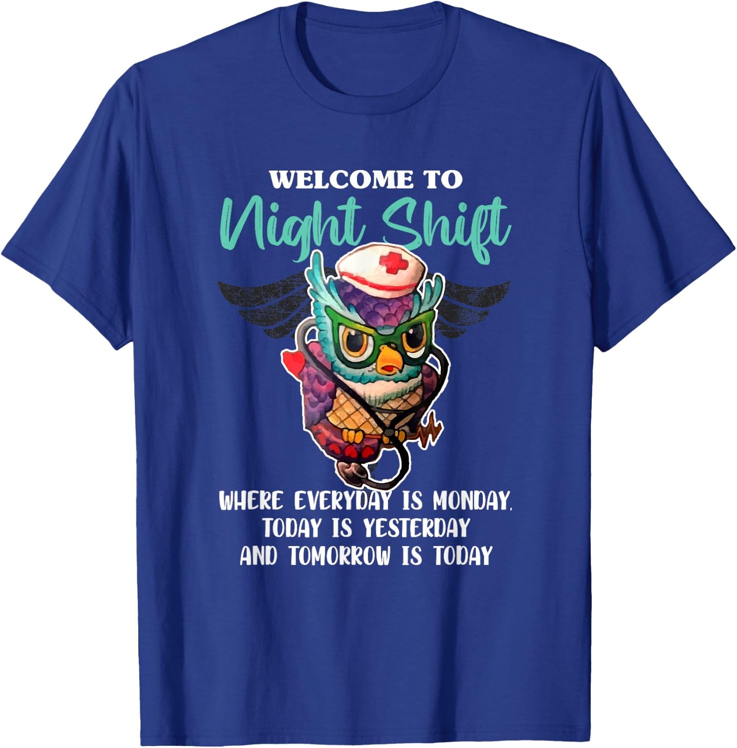 Welcome to Night Shift - Nurse Owls Lover T-Shirt - T-Shirt | Royal