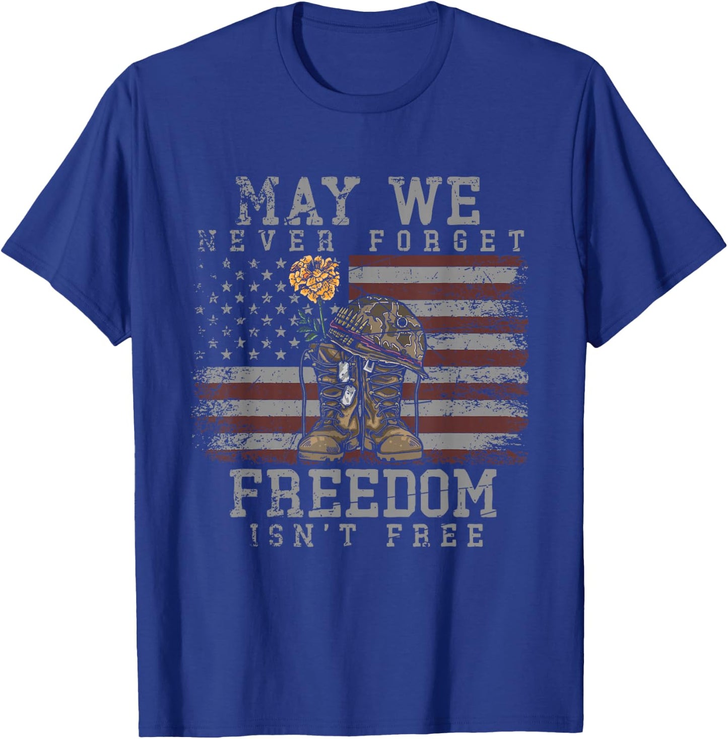 May We Never Forget Freedom Isnt Free Veterans Day T-Shirt - T-Shirt | Royal