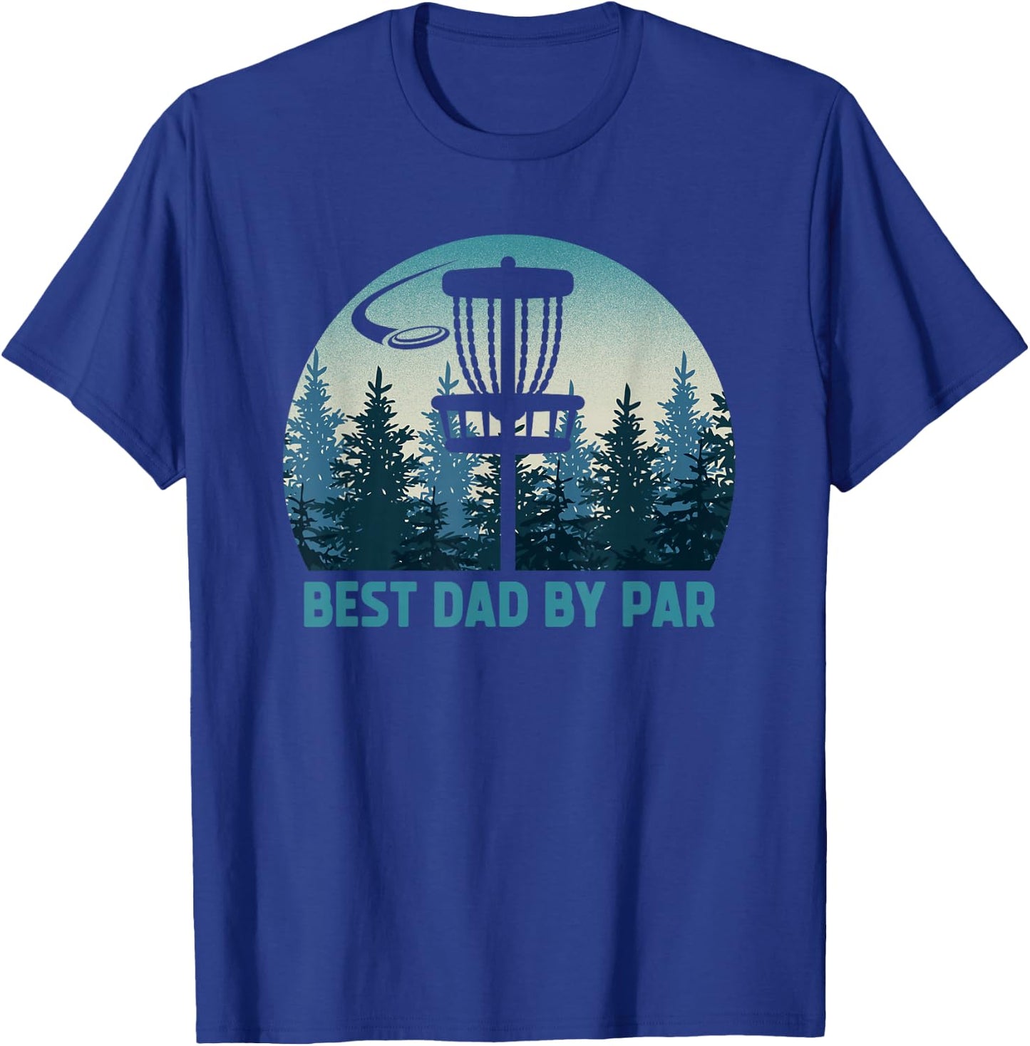 Best Dad By Par Funny Disc Golf Frisbee Golfer Father's Day T-Shirt - T-Shirt | Royal