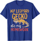 My Leopard Gecko Ate My Homework Geckos Leopard Gecko T-Shirt - T-Shirt | Royal
