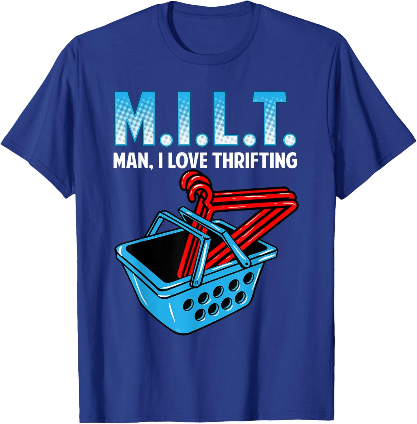 Man I love Thrifting, Thrifter T-Shirt - T-Shirt | Royal