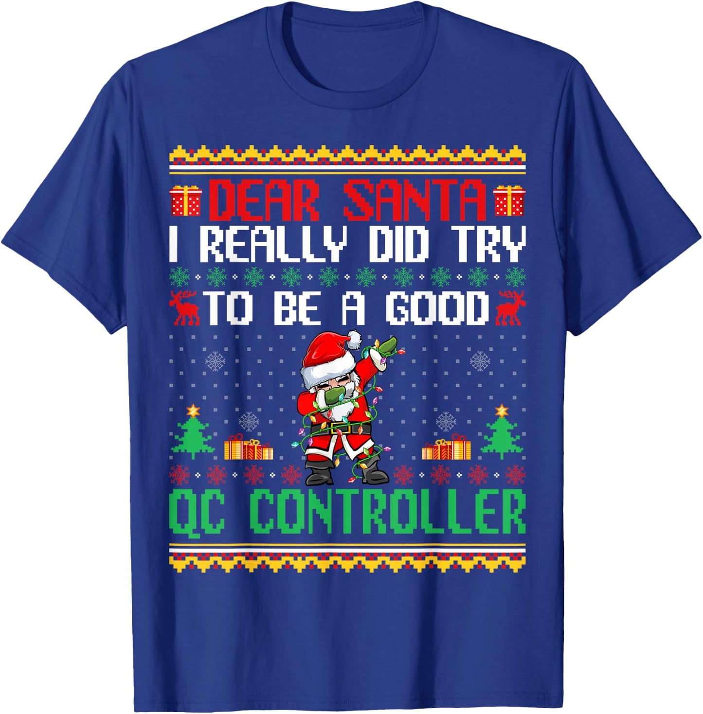 Santa Try to Be a Good QC Controller - Funny Christmas T-Shirt - T-Shirt | Royal
