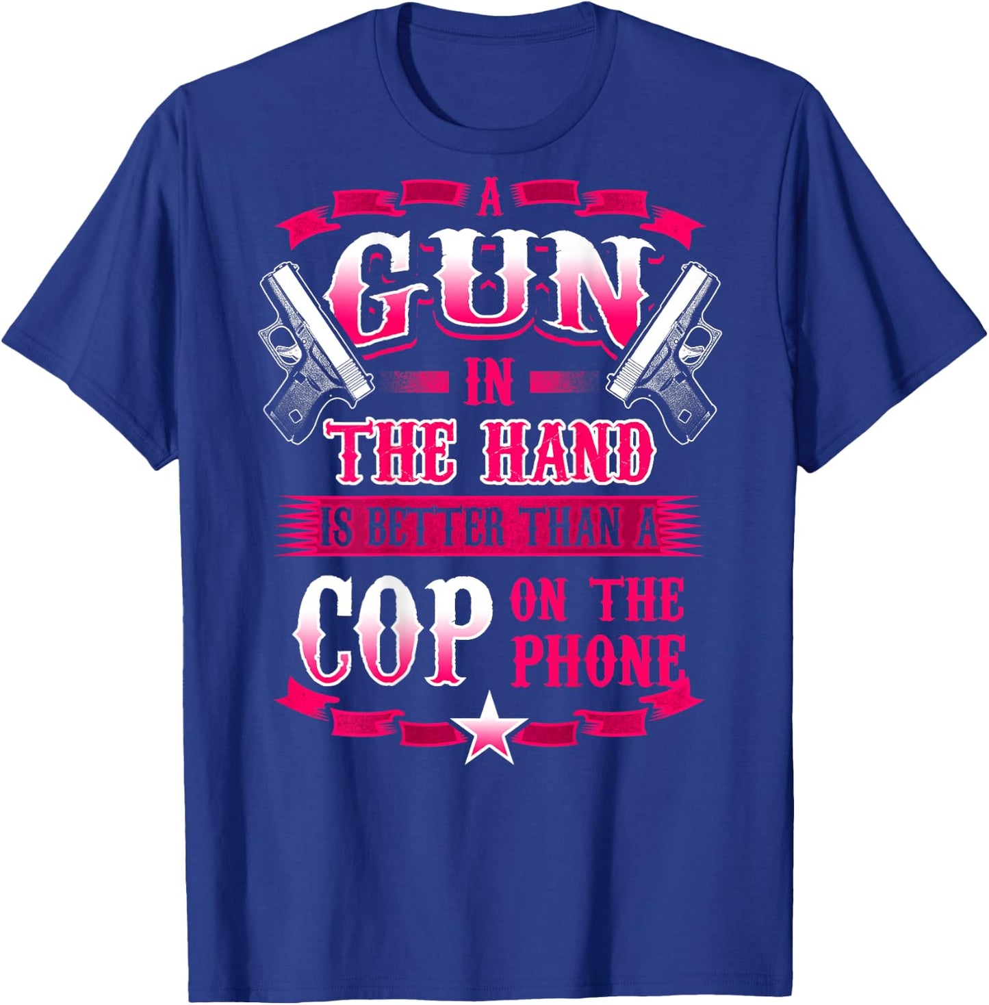 A GUN IN THE HAND Funny 2ND Amendment Gun Rights T-Shirt - T-Shirt | Royal