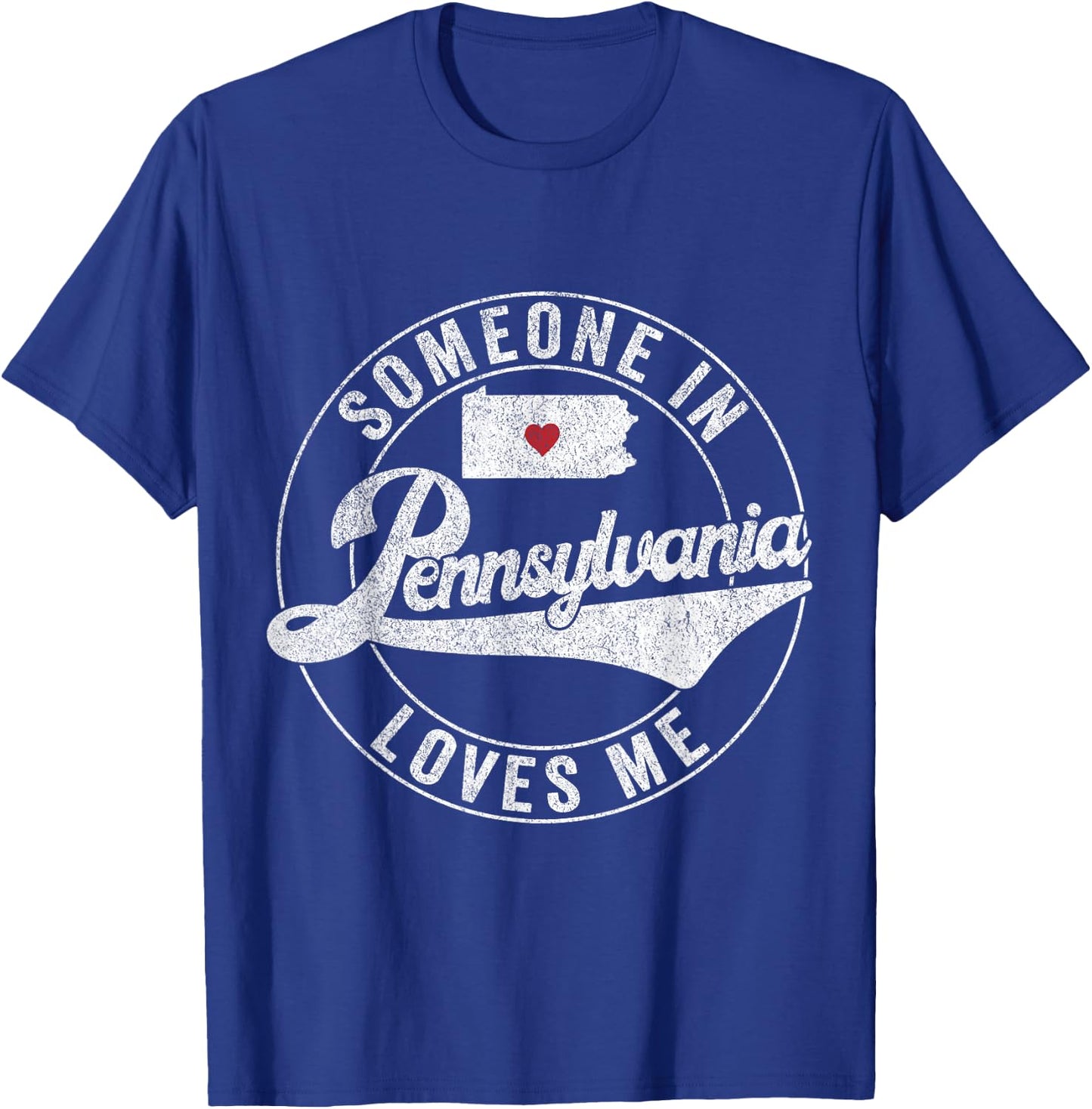 Someone In Pennsylvania Loves Me T-Shirt - T-Shirt | Royal