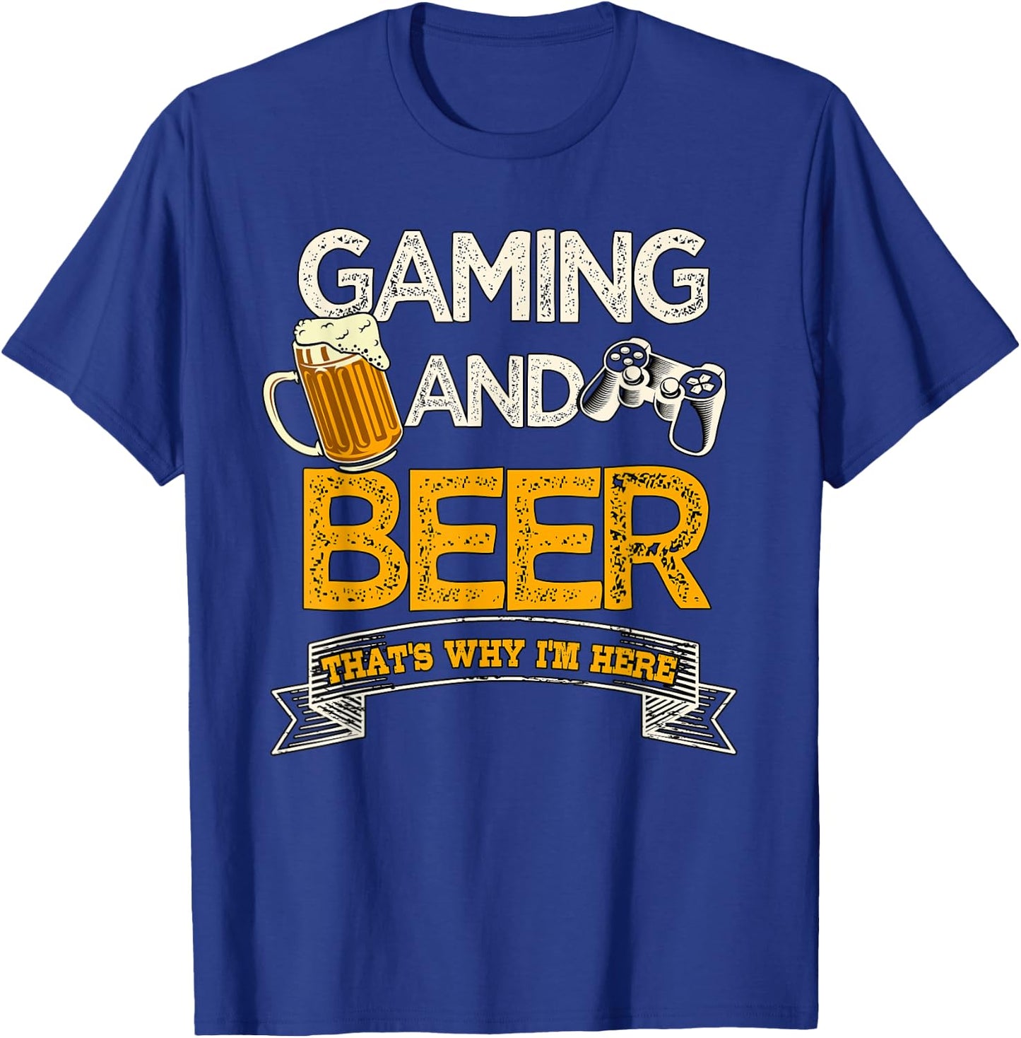 Gaming and Beer That's Why I'm Here Video Gamer Gift Gaming T-Shirt - T-Shirt | Royal