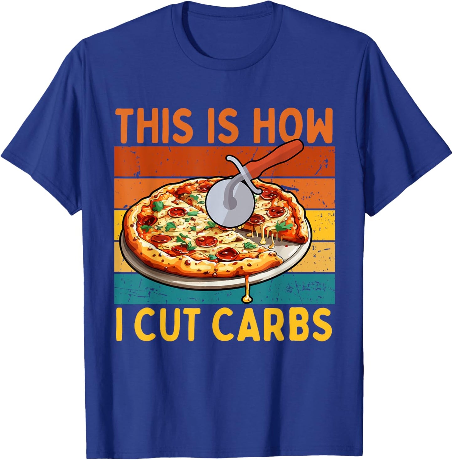Funny Foodies Pizza Lovers Gym This Is How I Cut Carbs T-Shirt - T-Shirt | Royal