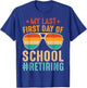 My Last First Day of School Retiring Teacher Vintage Retro T-Shirt - T-Shirt | Royal