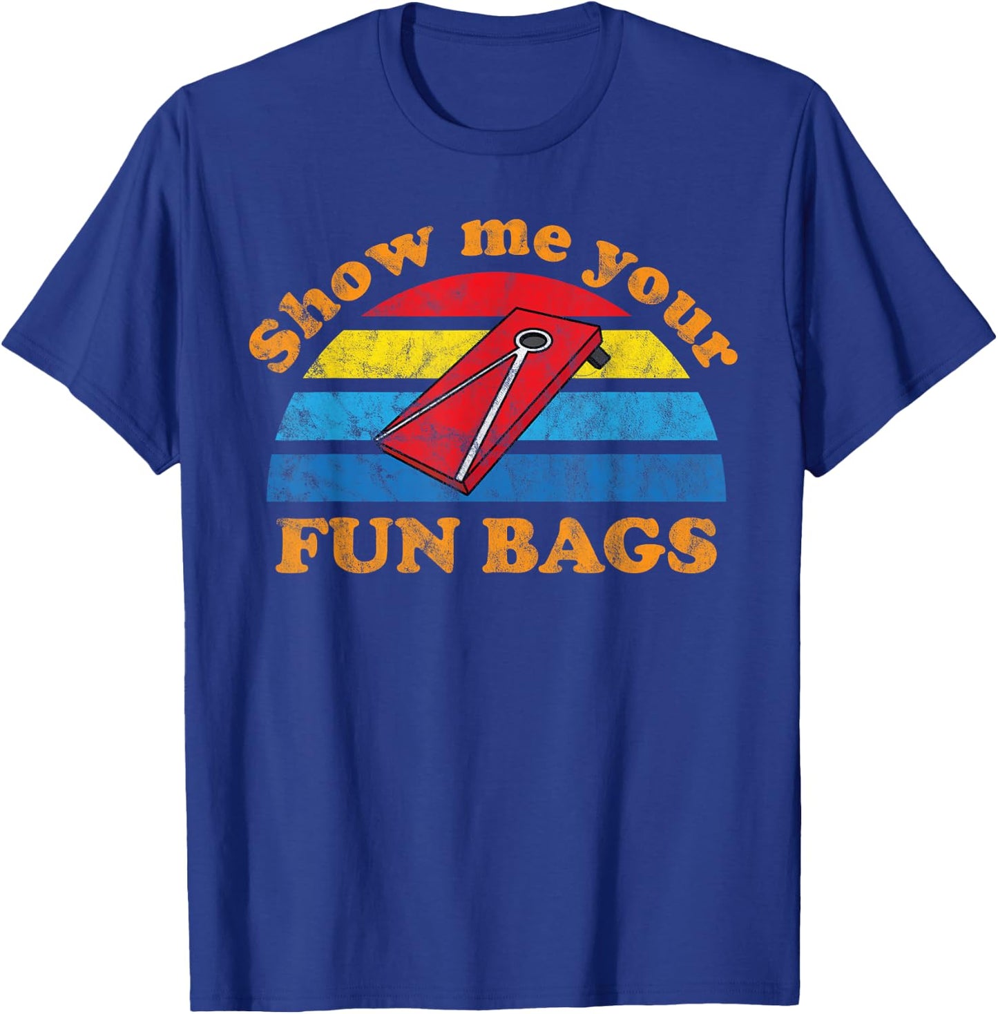 Show Me Your Fun Bags | Funny Cornhole Bean Bag Adult Humour T-Shirt - T-Shirt | Royal