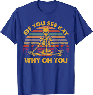 Eff You See Kay Why Oh You Skeleton Yoga Vintage Sunset T-Shirt - T-Shirt | Royal