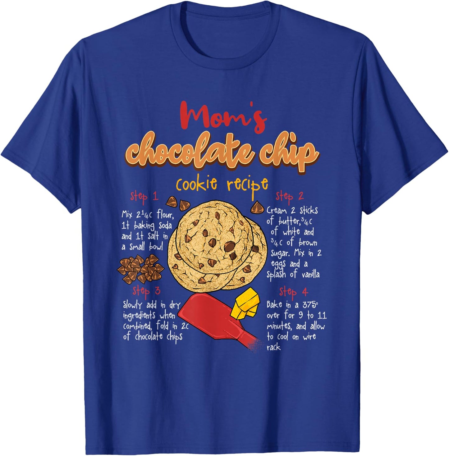 Mom's Chip Recipe Chocolate Chip Cookie Lover T-Shirt - T-Shirt | Royal