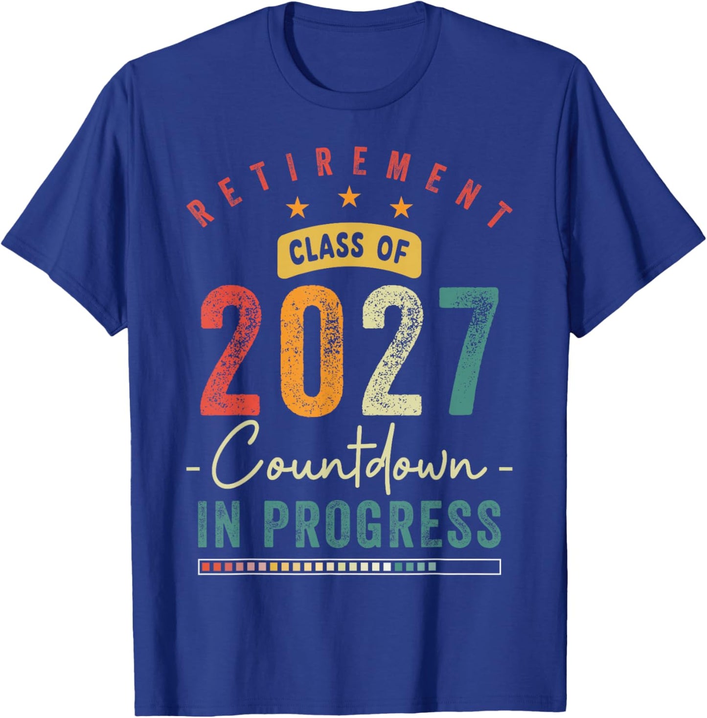 Retirement Class Of 2027 Countdown In Progress Funny Men T-Shirt - T-Shirt | Royal