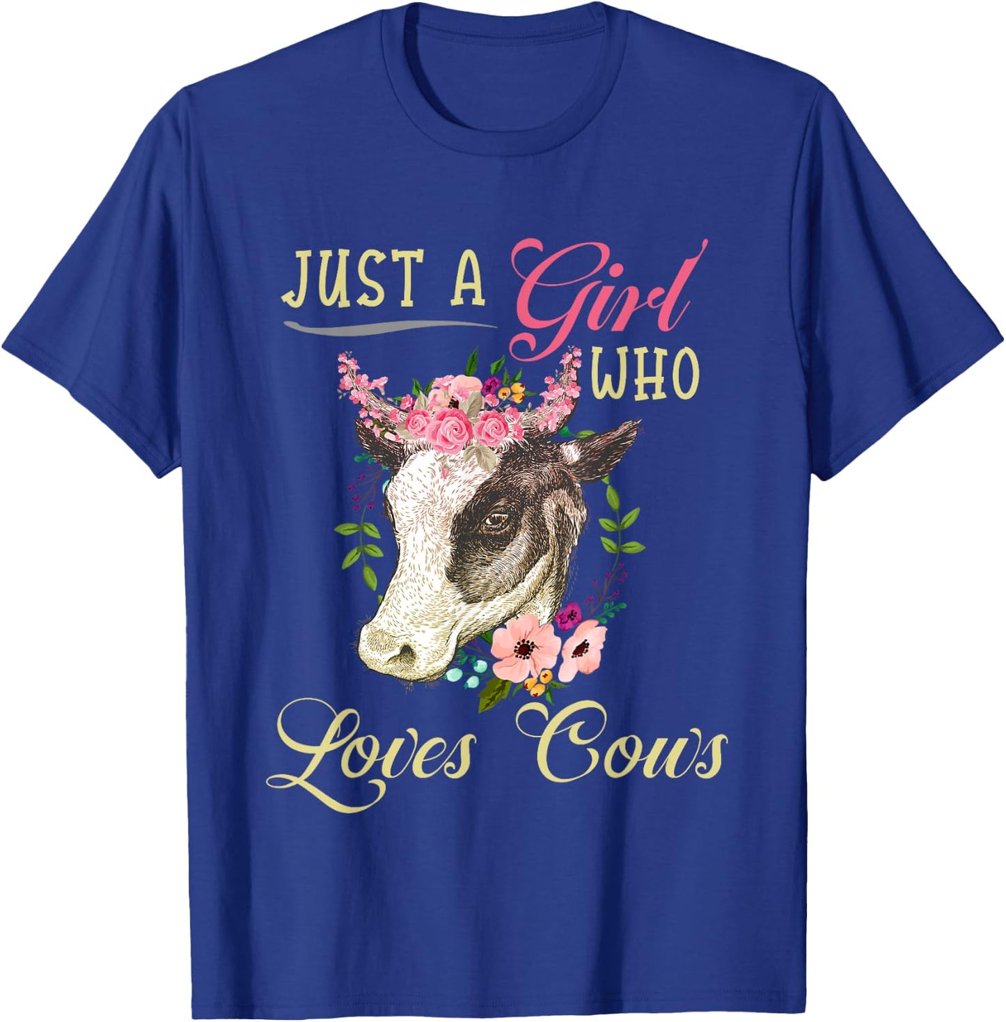 Funny Just a Girl Who Loves Cows Girls, Women and Cow Owners T-Shirt - T-Shirt | Royal