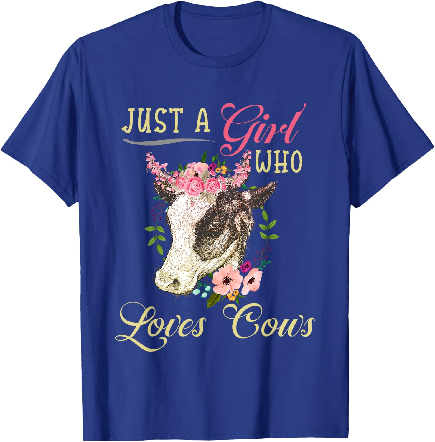 Funny Just a Girl Who Loves Cows Girls, Women and Cow Owners T-Shirt - T-Shirt | Royal