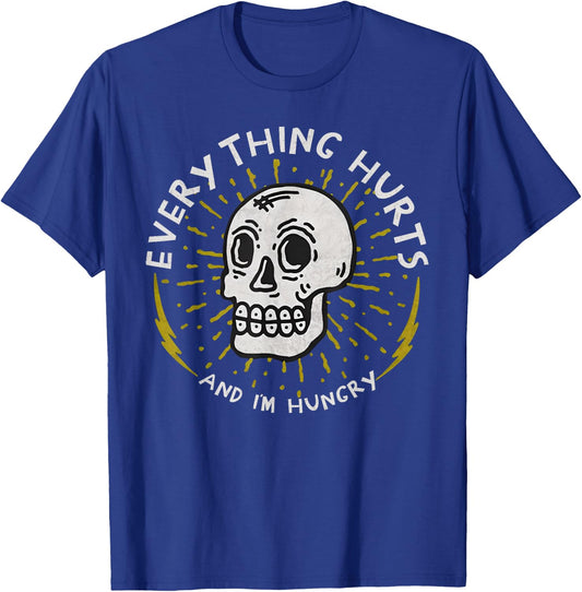 Everything Hurts And I'm Hungry Funny Workout Gym Skeleton T-Shirt - T-Shirt | Royal