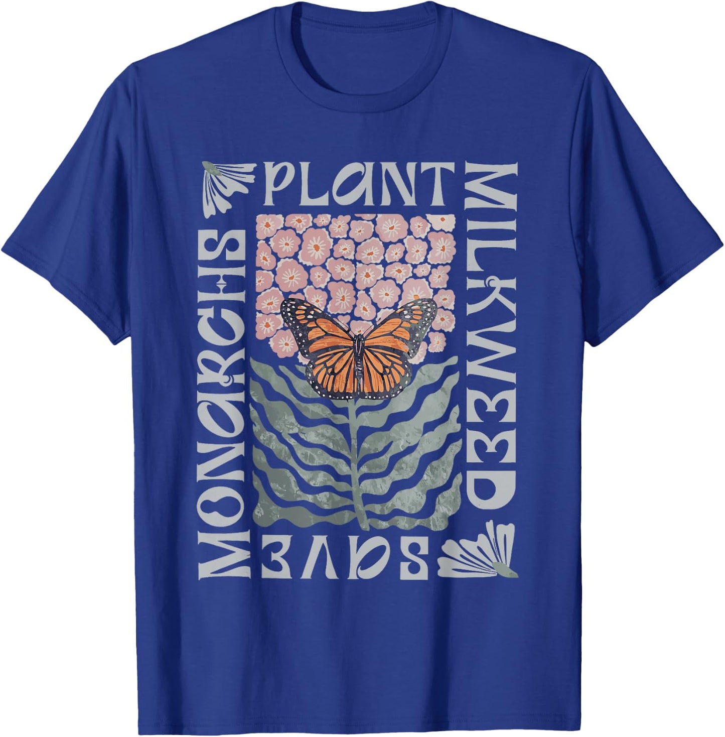 Save The Monarchs Plant Some Milkweed Butterfly T-Shirt - T-Shirt | Royal