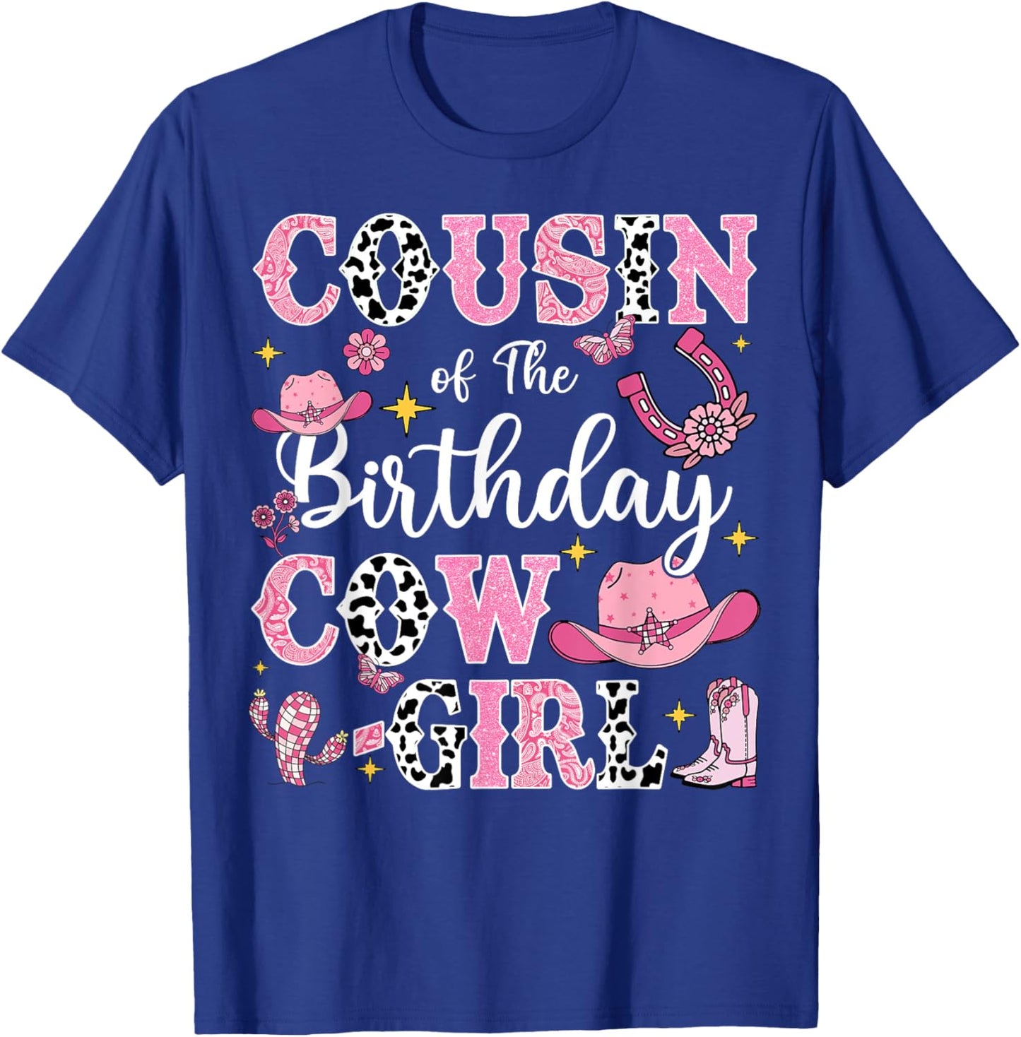 Cousin Of The Birthday Cow-Girl Rodeo Cow Girl Birthday T-Shirt - T-Shirt | Royal