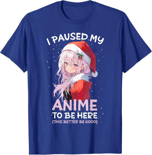 I Paused My Anime To Be Here Anime Girl Santa Hat Otaku T-Shirt - T-Shirt | Royal