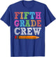 Fifth Grade Crew 5th Grade Gift Back To School T-Shirt - T-Shirt | Royal