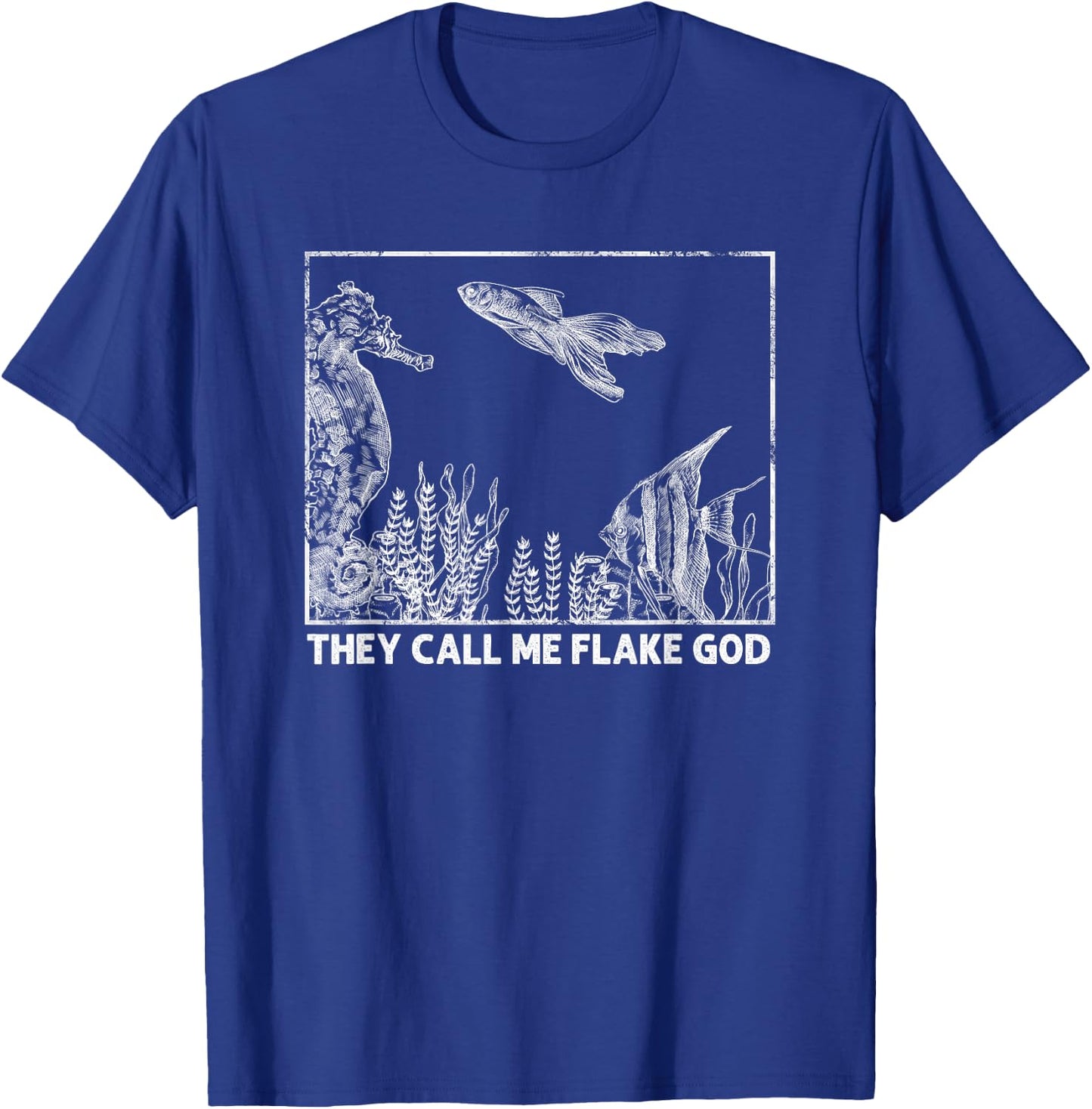 They Call Me Flake God, Funny Aquarist T-Shirt - T-Shirt | Royal