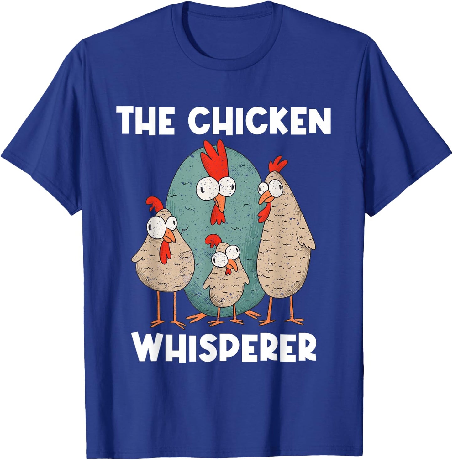 Funny Chicken Whisperer - Farmer Chickens Farmers Farmers T-Shirt - T-Shirt | Royal