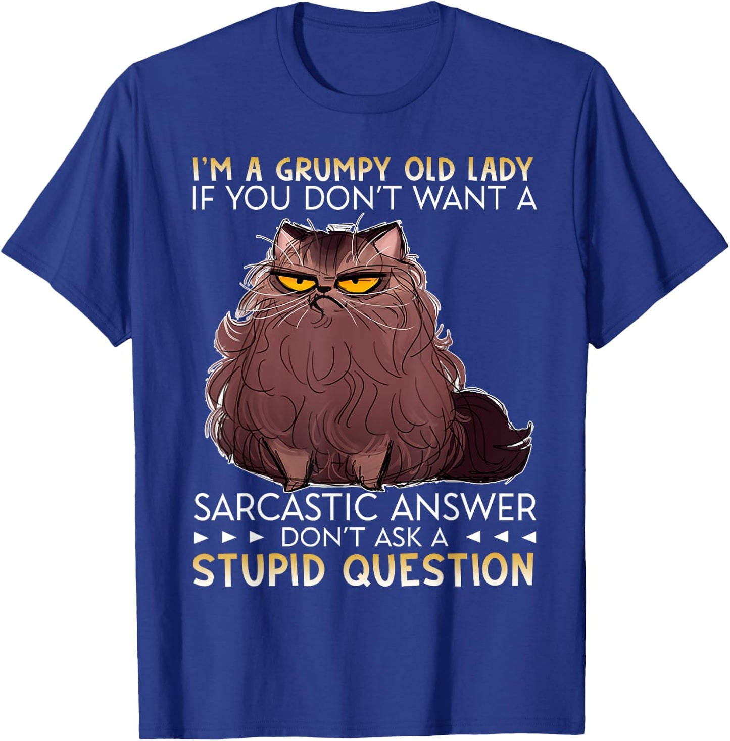 I'm A Grumpy Old Lady If you don't want a Sarcastic Answer T-Shirt - T-Shirt | Royal