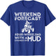 Weekend Forecast Four Wheeling Chance of Mud - ATV 4 Wheeler T-Shirt - T-Shirt | Royal