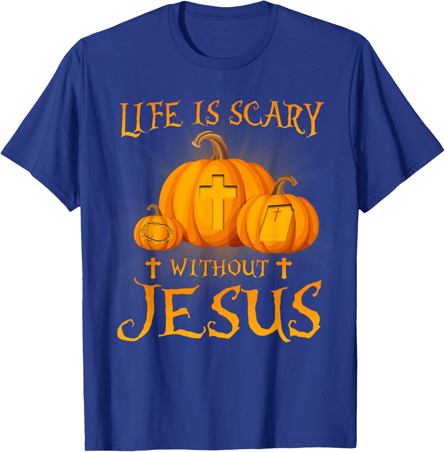 Life Is Scary without Jesus Halloween Pumpkin Christian T-Shirt - T-Shirt | Royal