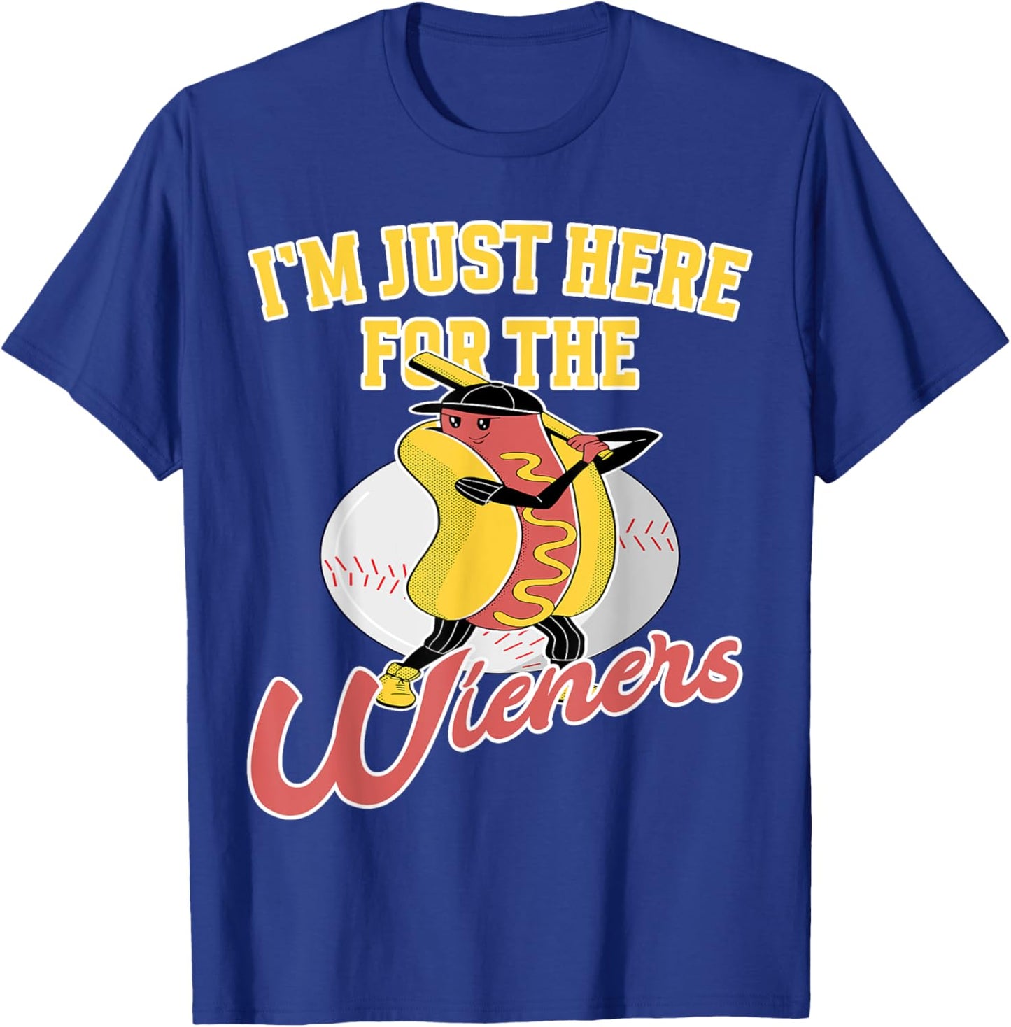Baseball Fan Im just here for the Wieners Baseball T-Shirt - T-Shirt | Royal