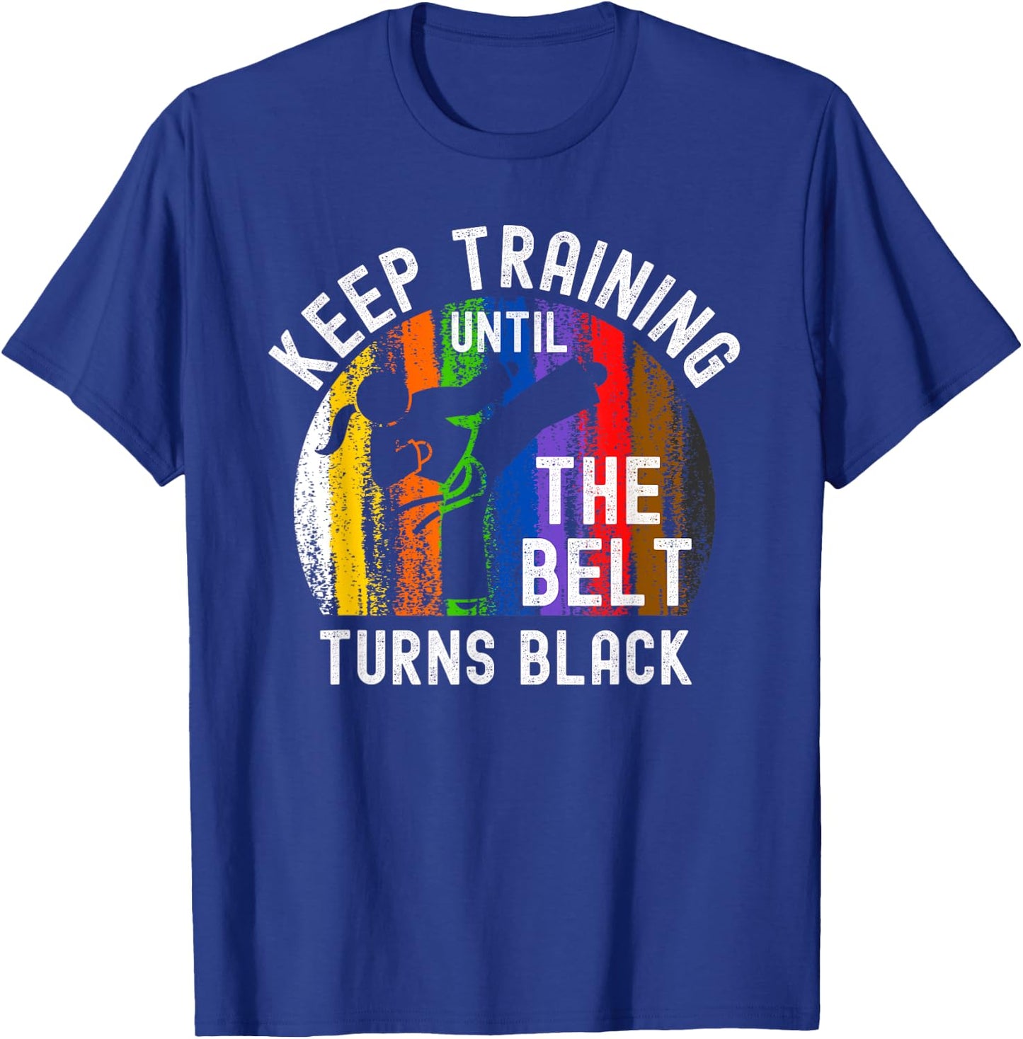 Keep Training Until Belt Turns Black Karate Taekwondo Girl T-Shirt - T-Shirt | Royal