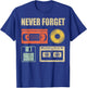 Never Forget Audio Cassette 70s 80s 90s Funny Gift Shirt T-Shirt - T-Shirt | Royal