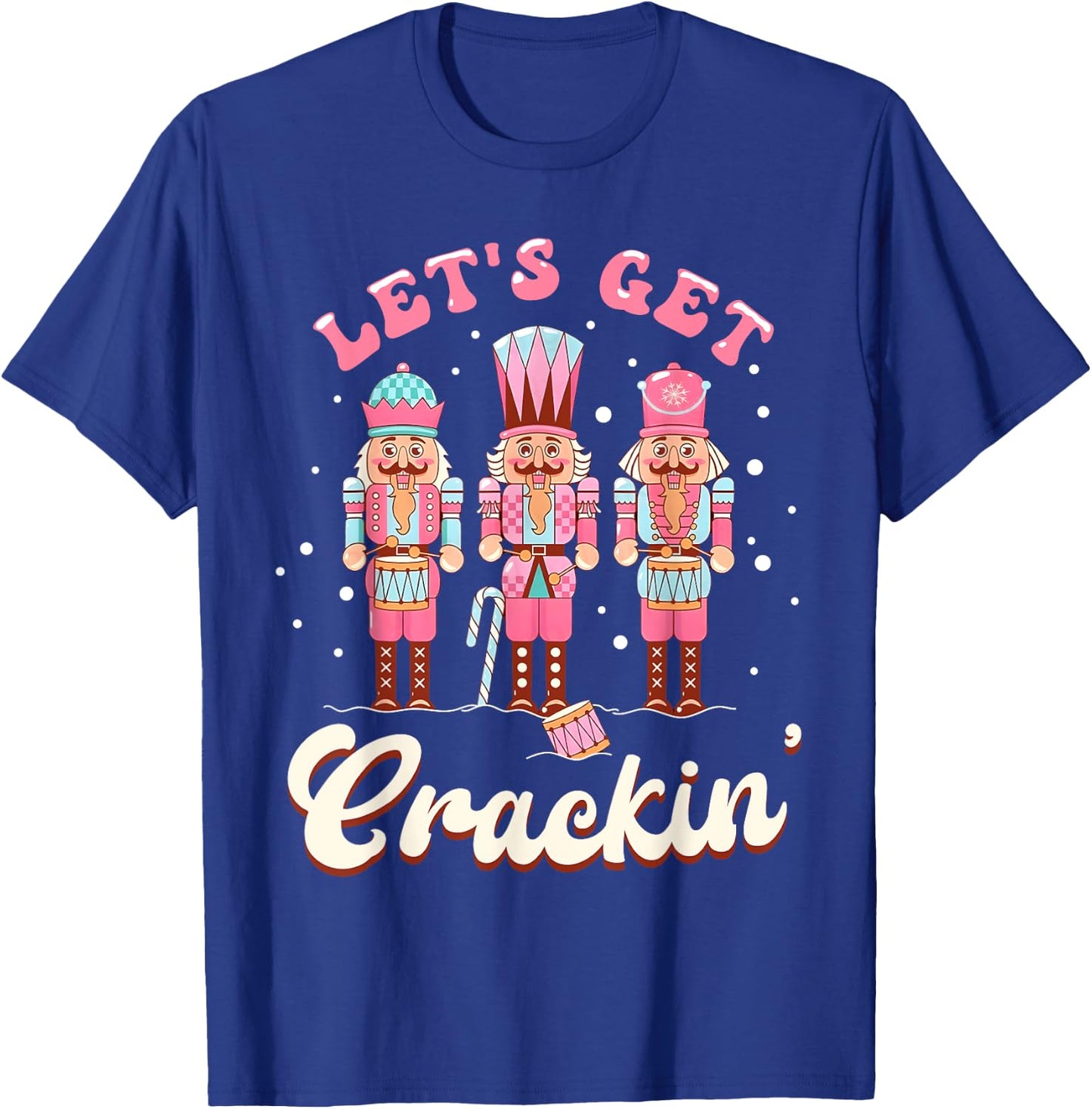 Lets Get Crackin Three Nutcrackers Christmas Men Women Kids T-Shirt - T-Shirt | Royal
