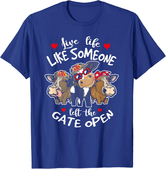 Live Life Like Someone Left The Gate Open Heifer Cow T-Shirt - T-Shirt | Royal