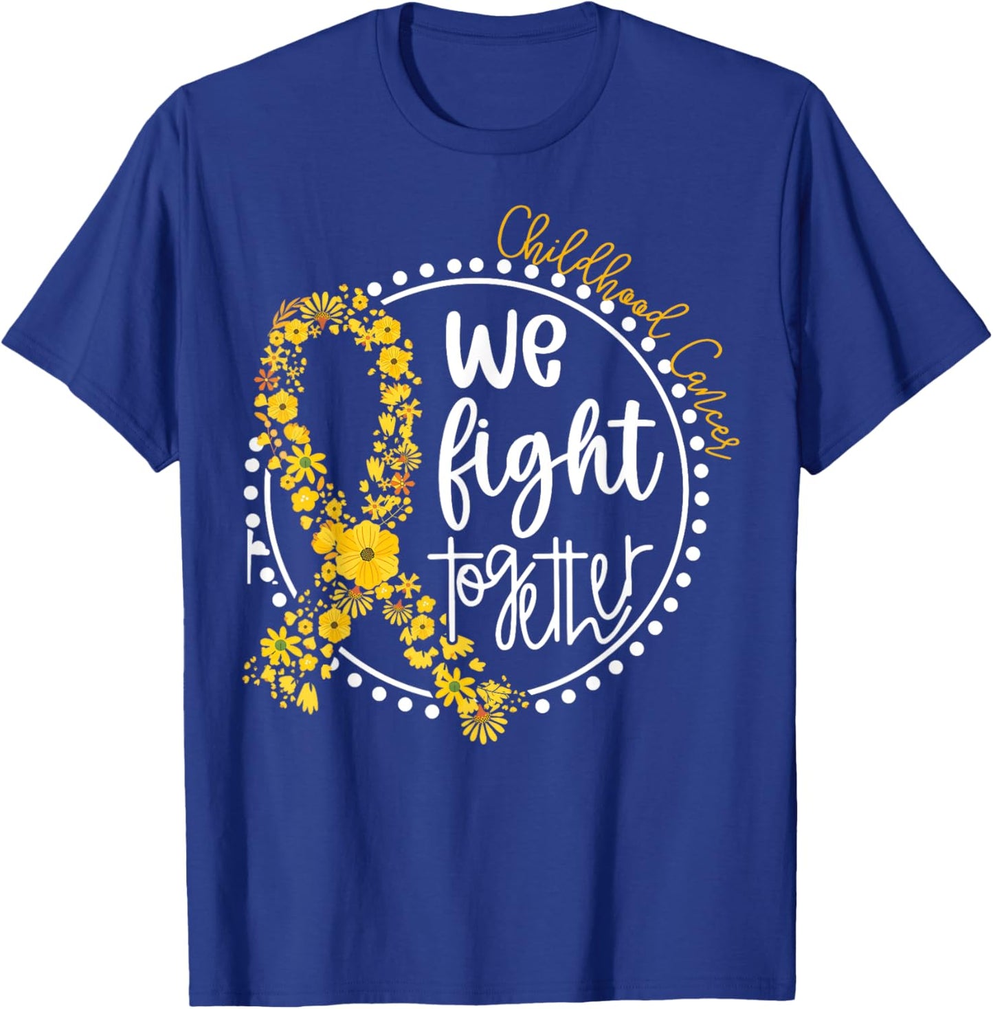 We Fight Together Childhood Cancer Floral Gold Ribbon T-Shirt - T-Shirt | Royal