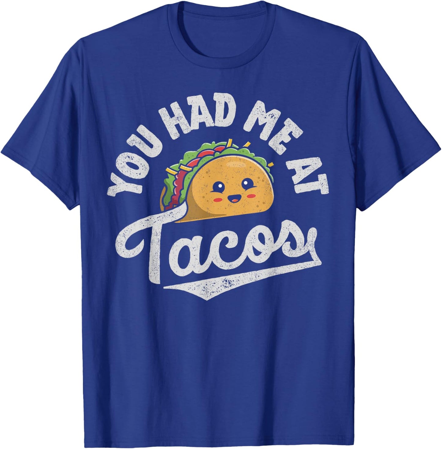 Taco You Had Me At Tacos Cinco De Mayo Mexican Food Lover T-Shirt - T-Shirt | Royal