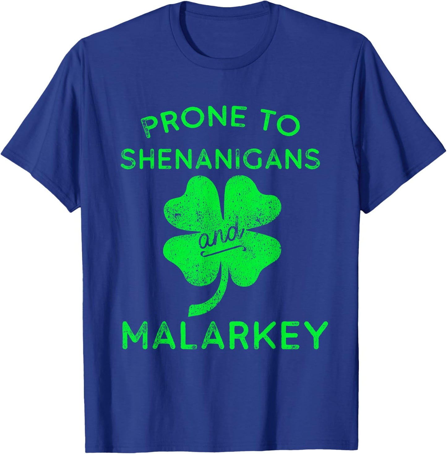 Prone to Shenanigans and Malarkey St Patricks Day T-Shirt - T-Shirt | Royal