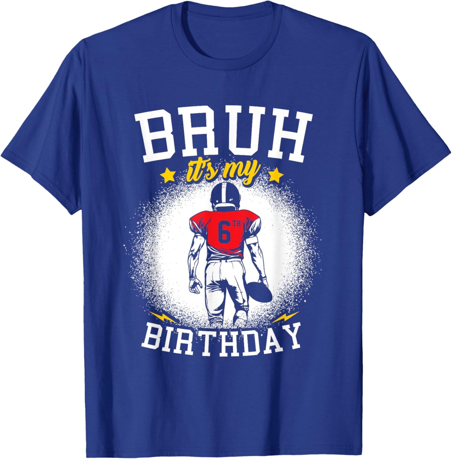 Bruh It's My 6th Birthday 6 Year Old Boy Football Player T-Shirt - T-Shirt | Royal