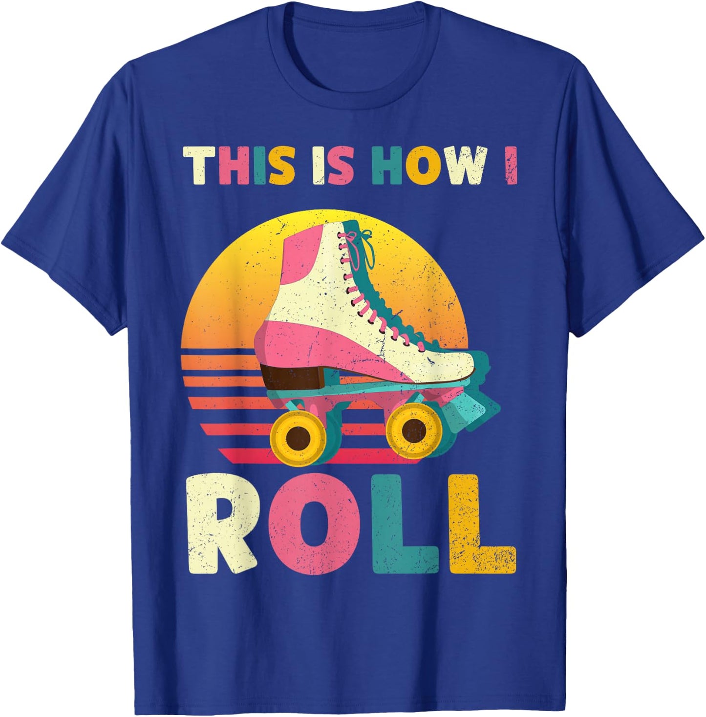 This Is How I Roll Retro Roller Skate Vintage Skater Skating T-Shirt - T-Shirt | Royal