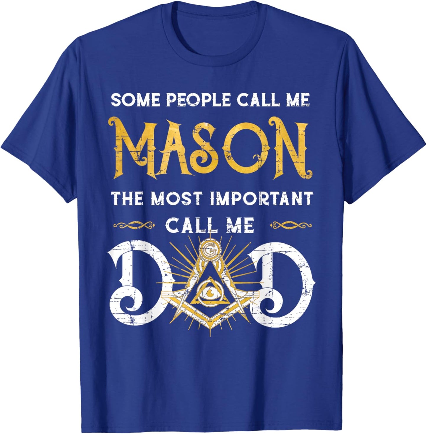Mason Dad Father's Day Freemasonry Grandpa Daddy Mason T-Shirt - T-Shirt | Royal