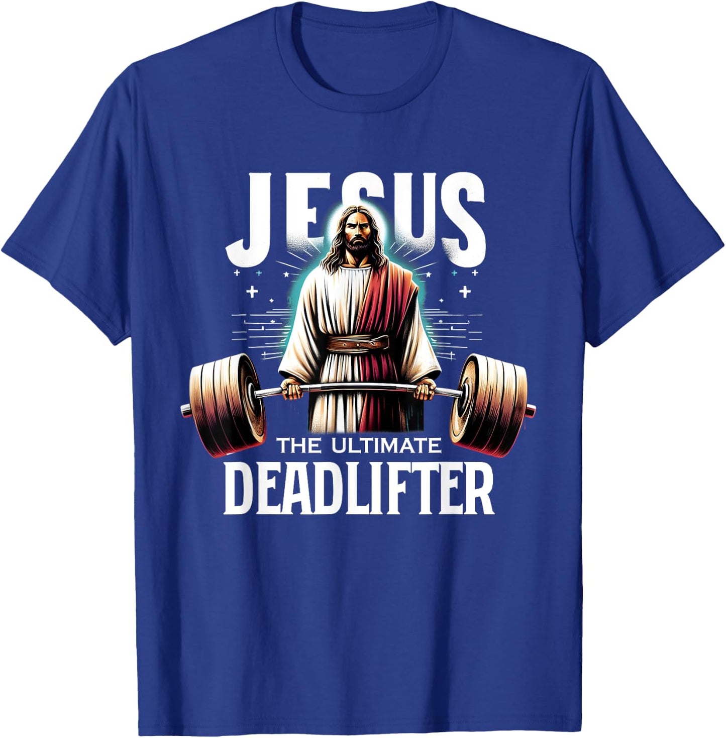 Jesus The Ultimate Deadlifter Christian Jesus Deadlift T-Shirt - T-Shirt | Royal