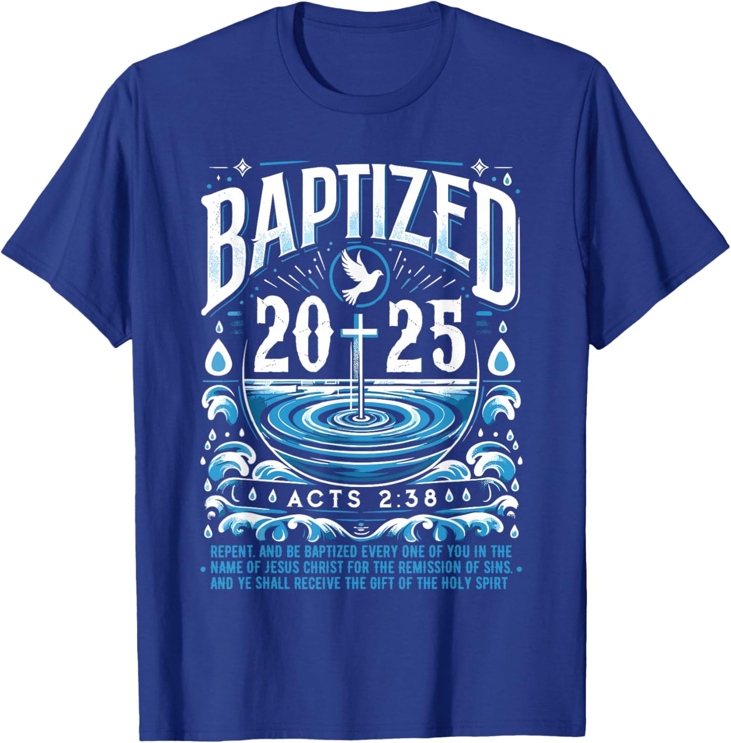 Baptized in 2025 Shirt Bible Verse for Christian Baptism T-Shirt - T-Shirt | Royal