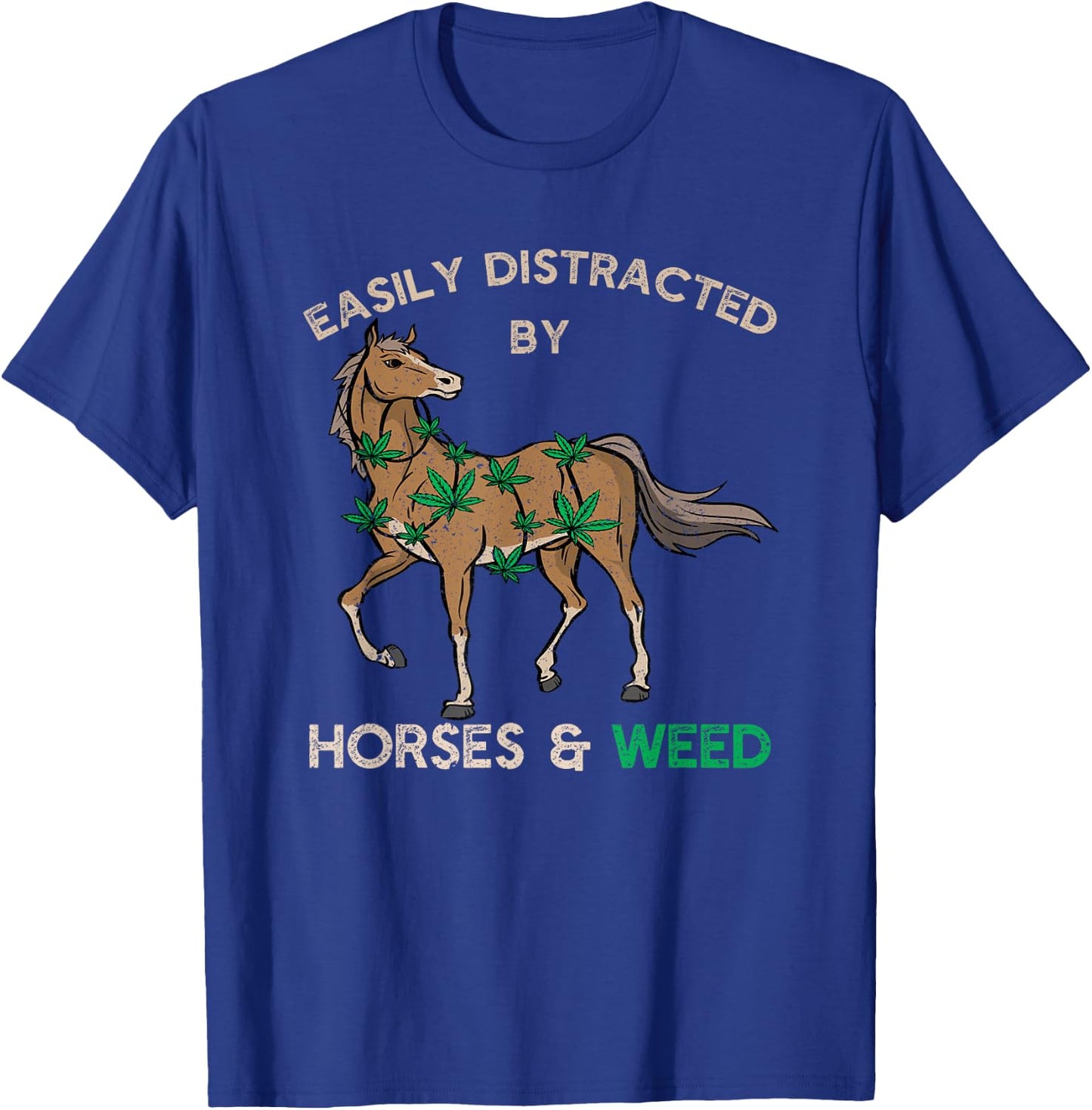 Tender Buds Easily Distracted By Horses and Weed Cannabis Marijuana T-Shirt - T-Shirt | Royal