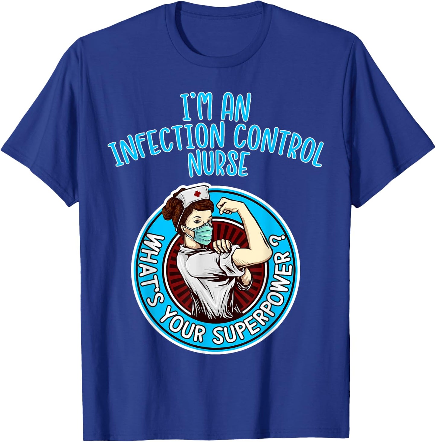 Infection Control Nurse Shirt Nursing Apparel T-Shirt - T-Shirt | Royal