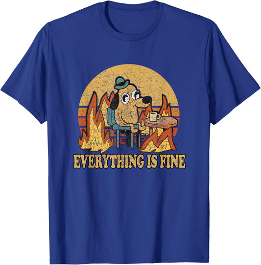Everything Is Fine Dog Drinking Coffee Burning Meme T-Shirt - T-Shirt | Royal