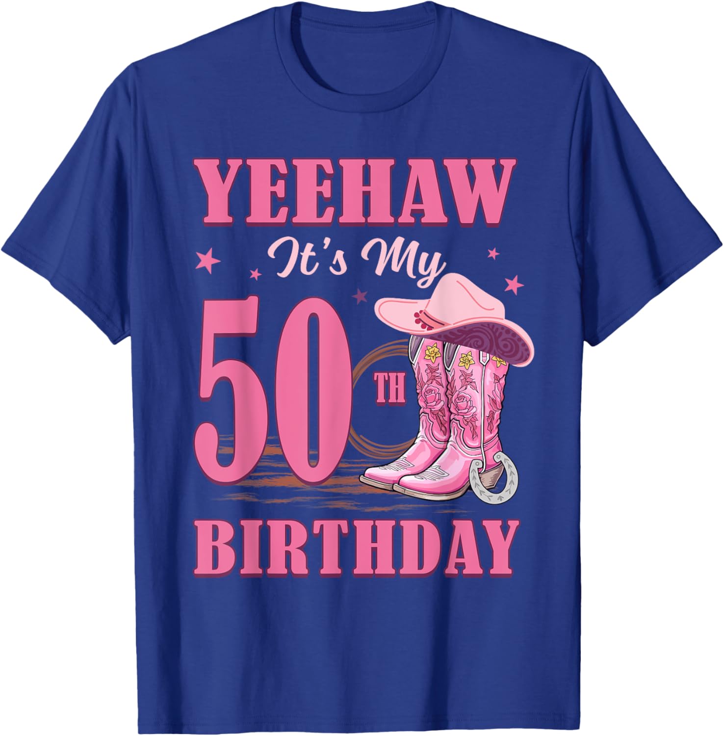 Yeehaw It's My 50th Birthday Cowgirl Country Western Girl T-Shirt - T-Shirt | Royal