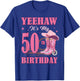 Yeehaw It's My 50th Birthday Cowgirl Country Western Girl T-Shirt - T-Shirt | Royal