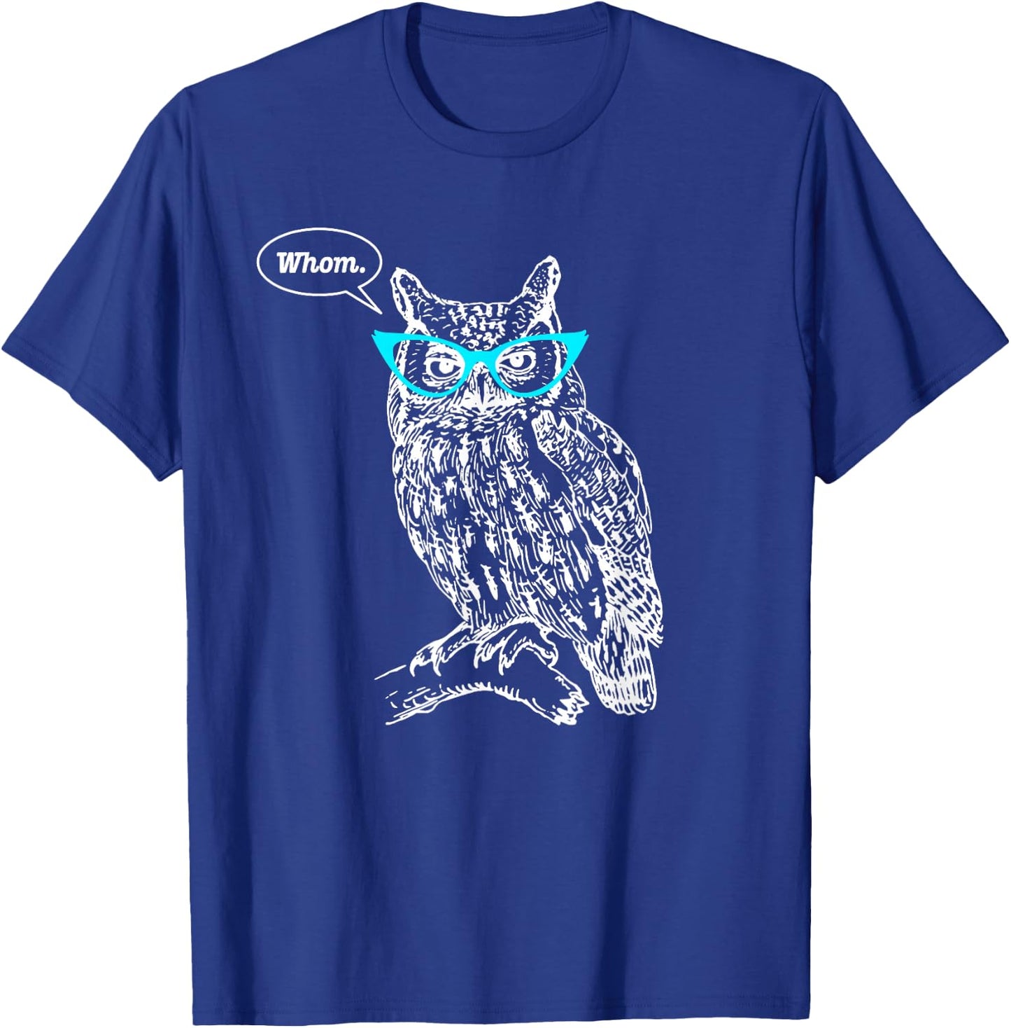 Owl Whom Who Glasses Funny Grammar English Teacher Writers T-Shirt - T-Shirt | Royal